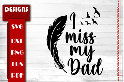 I Miss My Dad Daddy Loved Not Forgotten