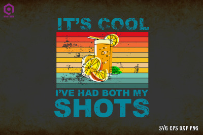 It&#039;s Cool I&#039;ve Had Both My Shots Tequila