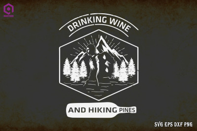 Drinking Wine and Hiking Pines