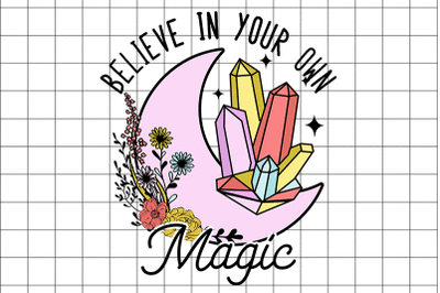 Believe in Your Own Magic  Graphic PNG