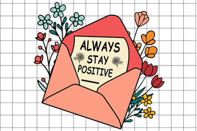 Always Stay Positive Graphic Design