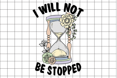 I Will Not Be Stopped  Graphic PNG