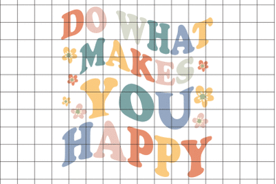 Do What Makes You Happy Graphic Design