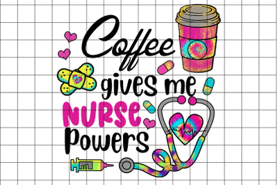 Coffee Gives Me Nurse Powers  Graphic Design