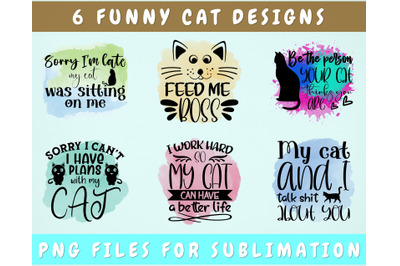 Funny Cat Sublimation Designs Bundle, 6 Cat Quotes PNG Files