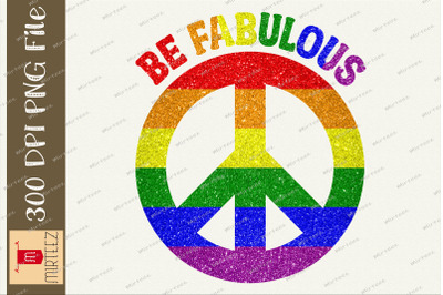 Be Fabulous LGBT Pride Month Sublimation