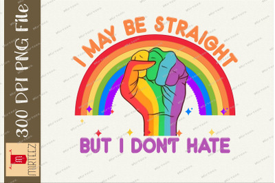 I Don&#039;t Hate LGBT Gay Pride Sublimation