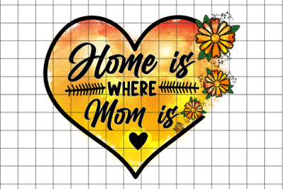 Home is Where Mom is Heart PNG Graphic Design