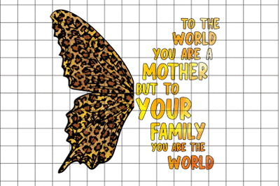 To The World You Are a Mother Graphic Design