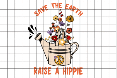 Save The Earth Raise A Hippie PNG Graphic Design