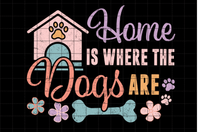 Home is Where The Dogs Are PNG Graphic Design