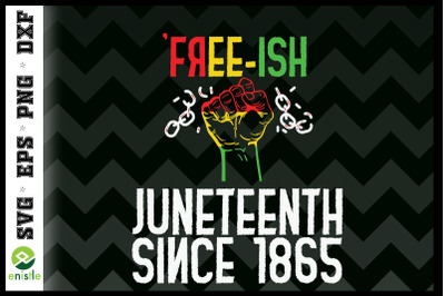 Free-ish Juneteenth since 1865