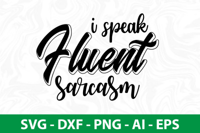 i speak fluent sarcasm SVG