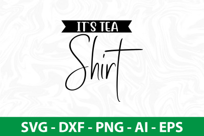 it`s tea shirt svg