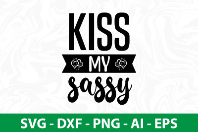 kiss my sassy SVG