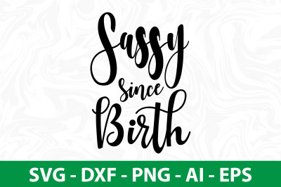 sassy since birth SVG