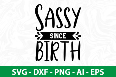 sassy since birth svg