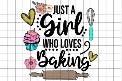 Just a Girl Who Loves Baking PNG Graphic Design