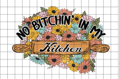 No Bitchin in My Kitchen Graphic Design