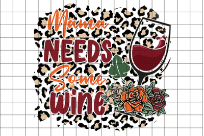 Mama Needs Some Wine Graphic Design