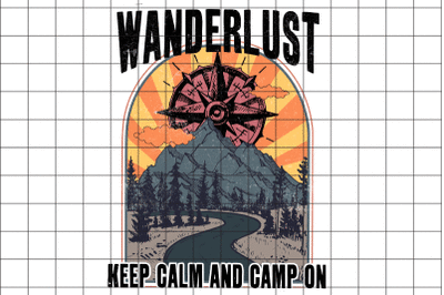 Wanderlust Keep Calm And Camp On Graphic Design