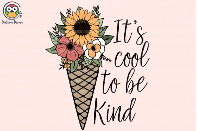 It&#039;s cool to be kind Sublimation