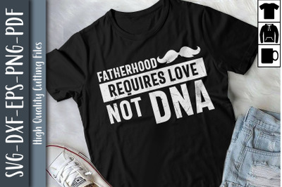 Fatherhood Requires Love Not DNA