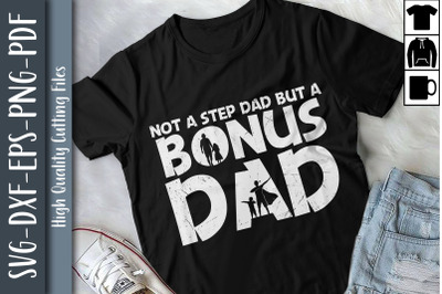 Not A Step Dad But A Bonus Dad