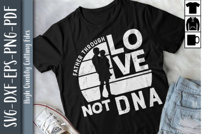 Father Through Love Not DNA Gift