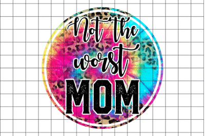 Not The Worst Mom Graphic Design