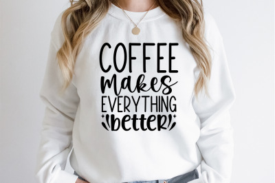 Coffee makes everything better