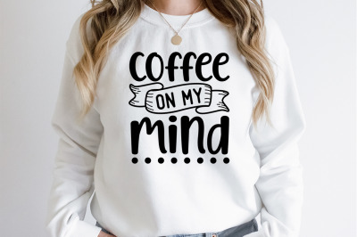 Coffee on my mind