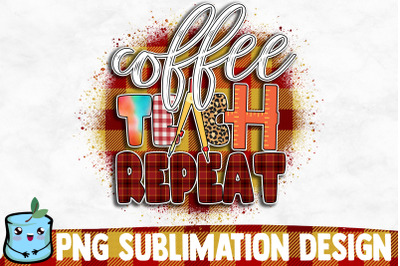 Coffee Teach Repeat Sublimation Design