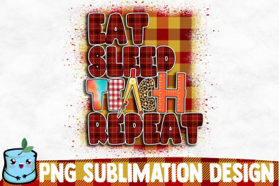 Eat Sleep Teach Repeat Sublimation Design