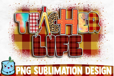 Teacher Life Sublimation Design