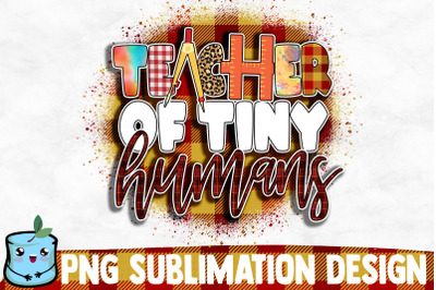 Teacher Of Tiny Humans Sublimation Design