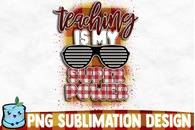 Teaching Is My Super Power Sublimation Design