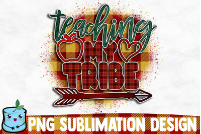 Teaching My Tribe Sublimation Design