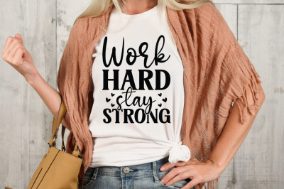 Work hard stay strong