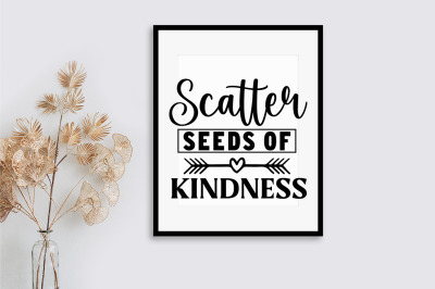 Scatter seeds of kindness