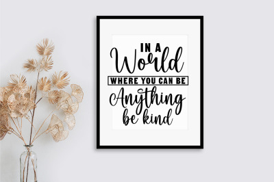 In a world where you can be anything be kind