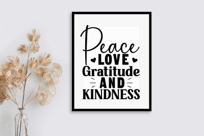 Peace love gratitude and kindness