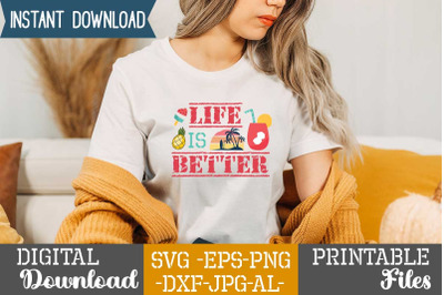 Life Is Better SVG cut files&2C;Life Is Better SVG Design