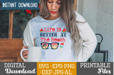 Life Is Better At The Beach SVG cut files&2C;Life Is Better At The Beach