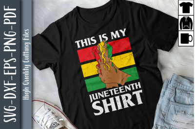 This Is My Juneteenth Shirt Design