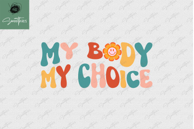 My Body My Choice Reproductive Rights