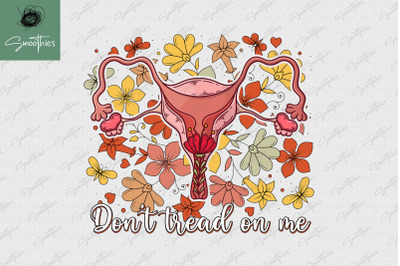 DonT Tread On Me Uterus Womens PNG