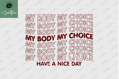 My Body My Choice Pro Choice PNG