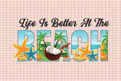 Life is Better at the Beach Sublimation