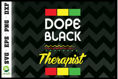 Dope Black Therapist Black Matter